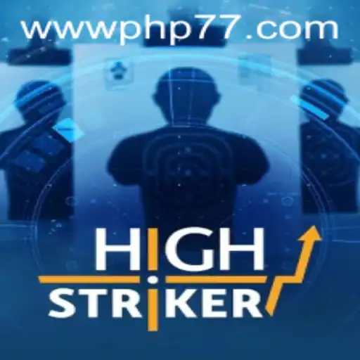 Explore the Excitement of HighStriker and PHP77.VIP