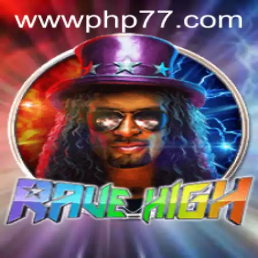 RaveHigh: An Innovative Gaming Experience with PHP77.VIP