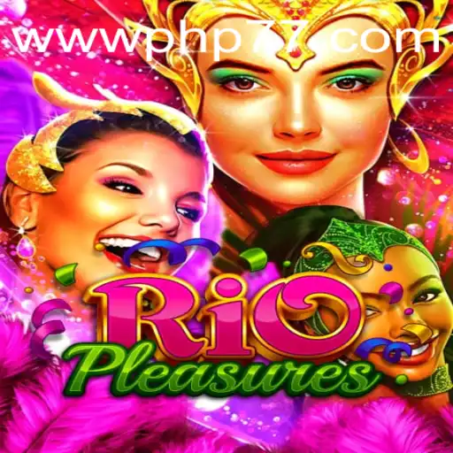 Discover the Wonders of RioPleasures: An Intriguing Digital Adventure with PHP77.VIP