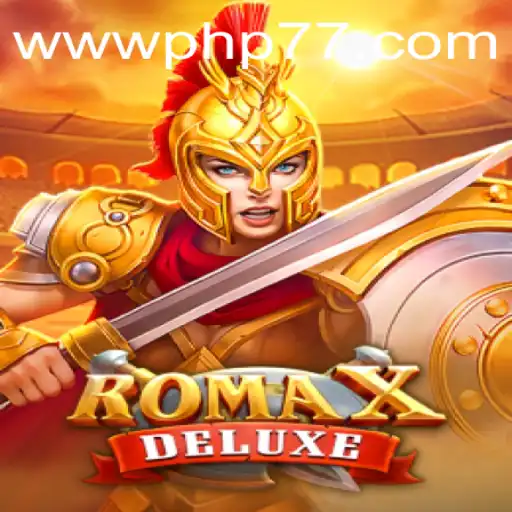 RomaXDeluxe: An Immersive Gaming Experience Enhanced with PHP77.VIP