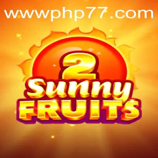 Exploring SunnyFruits2: An Exciting Adventure with PHP77.VIP